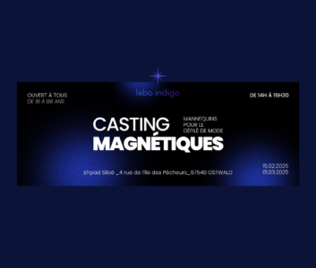 Casting « Magnétiques » à Ostwald